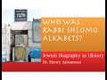 Who Was Rabbi Shlomo Alkabets? Jewish Biography as History Dr. Henry Abramson