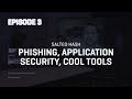 Phishing, application security and cool tools | Salted Hash Ep 3