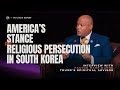 Trump’s Spiritual Advisor Returns from South Korea with Account of Detained Religious Leaders