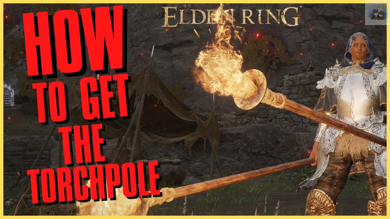 HOW TO GET THE TORCHPOLE ELDENRING FULL GUIDE AND SHOWCASE YouTube