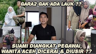 G4K TERIMA DIBUANG GITU AJA !! KR0N0L0GI W4NITA ACEH DIT4LAK SAAT SUAMI DI4NGKAT JD PEGAWAI !!