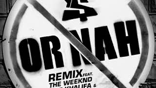 Ty Dolla $ign - Or Nah [REMIX] (ft. Wiz Khalifa, The Weeknd)
