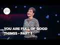 You Are Full of Good Things - Part 1 | Joyce Meyer | Enjoying Everyday Life