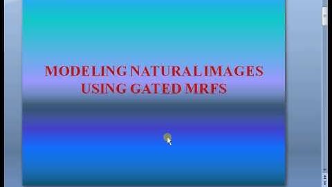 IEEE 2013 MATLAB full document Modeling Natural Images Using Gated MRFs