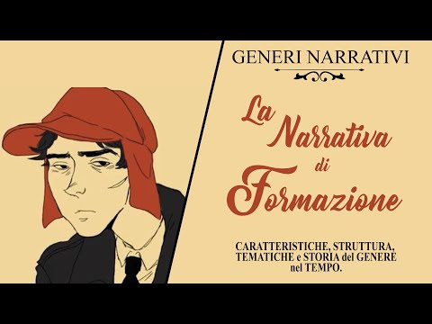 I GENERI NARRATIVI - La NARRATIVA di FORMAZIONE. Caratteristiche, Struttura, Tematiche e Sviluppo.