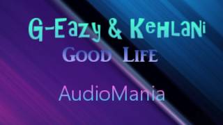 G-Eazy & Kehlani - Good Life