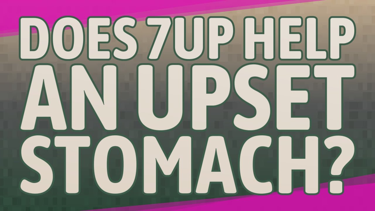 Does 7up help an upset stomach? YouTube