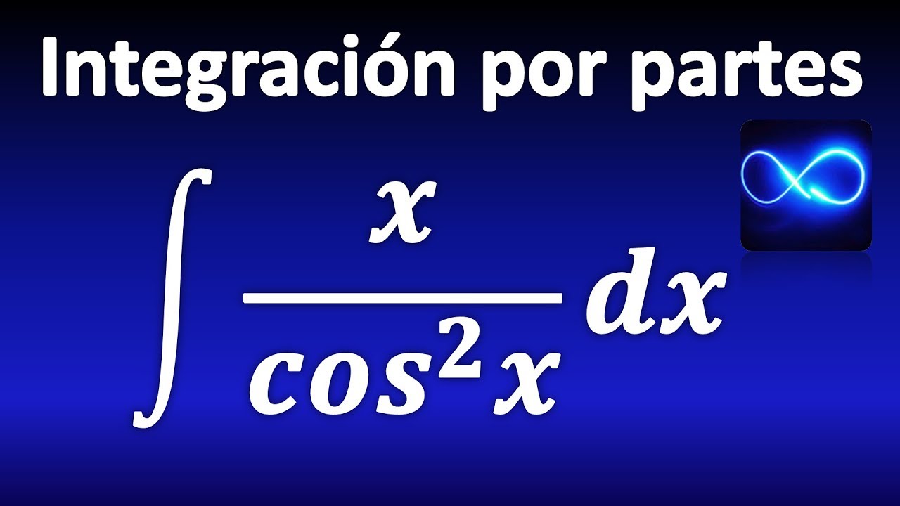 Integración por partes integral de x entre coseno al cuadrado YouTube