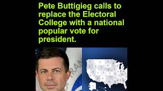 🚨 Pete Buttigieg calls to replace the Electoral College with a national popular vote for president.