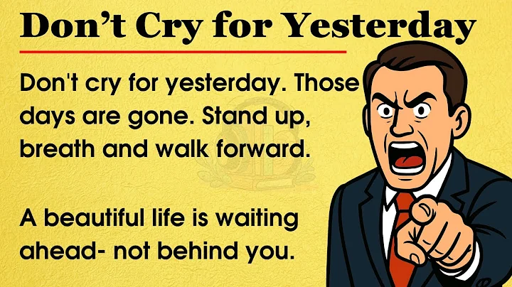 Don't Cry for Yesterday || Learn English Through Motivation ⭐ || Improve Your English Fluency