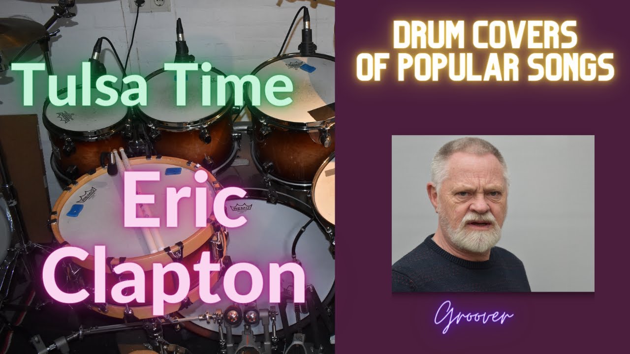 Rock Out With Drum Covers Of Top Hits - Tulsa Time By Eric Clapton (1978 Backless Album)