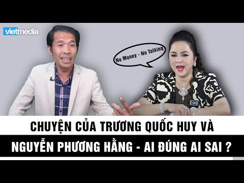 Chuyện của Trương Quốc Huy và Nguyễn Phương Hằng - Ai đúng ai sai?