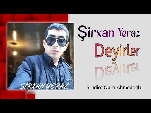 Sirxan Yeraz | Deyirler (Official Audio) Yeni | 2023