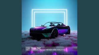 Through The Night (feat. Yung City)