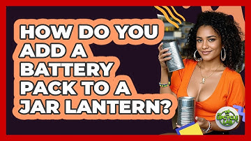 How Do You Add A Battery Pack To A Jar Lantern? - The Upcycle Lab