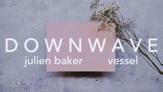Julien Baker | Vessels (slowed+reverbed)