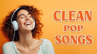 Clean Pop Songs | Study Mix