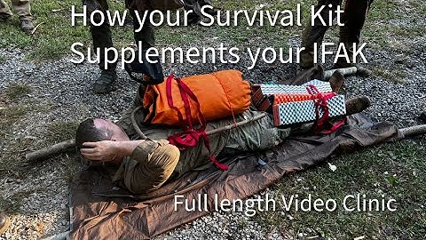How Your Survival Kit and the 10 C’s Supplement your IFAK Full length Video Clinic