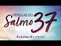 Pr. Sandro Oliveira - Pérolas do salmo 37