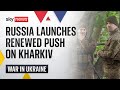 War in ukraine russian forces tighten grip on kharkiv region