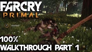 FAR CRY Primal - 100% walkthrough part 1 - 1080p 60fps - No commentary