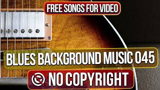 Blues Background Music 045 No Copyright Free Songs For Video