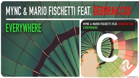 MYNC & Mario Fischetti Ft. Deborah Cox - MYNC & Mario Fischetti - Everywhere [Lyric Video]