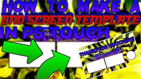 HOW TO MAKE A END SCREEN TEMPLATE IN PS TOUCH ON ANDROID & IOS  / #ENDSCREENTEMPLATECREATINGTUTORIAL