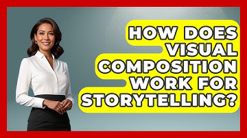 How Does Visual Composition Work For Storytelling? - Video And Design Saas Solutions