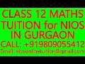 CLASS 12 MATHS TUITION for NIOS IN GURGAON- SECONDARY &amp; SENIOR SECONDARY- SCIENCE, PHYSICS,CHEMISTRY