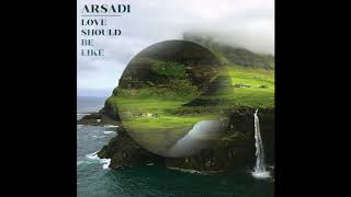 Download Lagu ARSADI - Love Should Be Like MP3