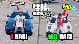 100 HARI DI GTA 5 !! DARI BALAPAN LIAR SAMPE MENJADI PEMBALAP MOBIL PROFESIONAL GTA 5 MOD