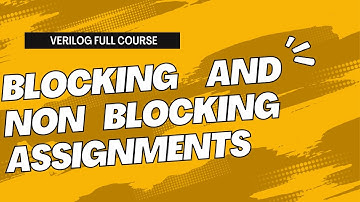 Understanding Blocking and Non-Blocking Assignments in Verilog || All about VLSI ||