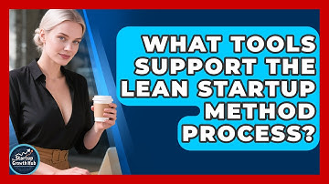 What Tools Support the Lean Startup Method Process? | The Startup Growth Hub News