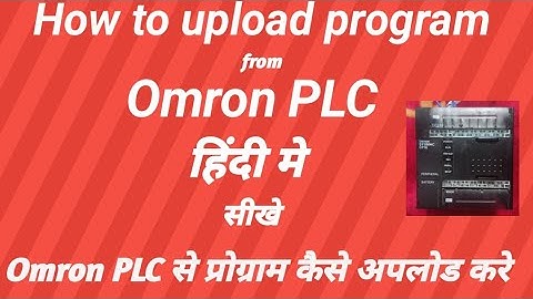 How to upload program from omron PLC in Hindi   /  Omron PLC se program upload kaise kre