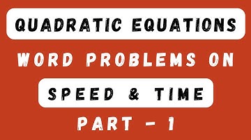 Quadratic Equations Class 10 | CBSE Maths | Word Problems | Speed and Time - Part 1 Chapter 4