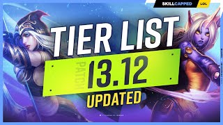 NEW UPDATED TIER LIST for PATCH 13.12 - League of Legends