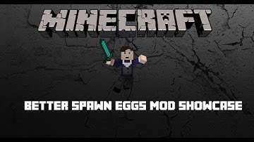 minecraft mod showcase: better spawn eggs mod!