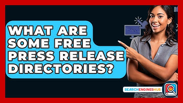 What Are Some Free Press Release Directories? - SearchEnginesHub.com