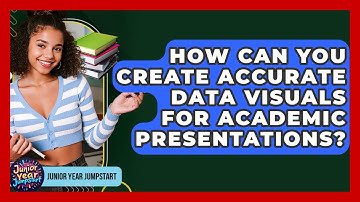 How Can You Create Accurate Data Visuals For Academic Presentations? - Junior Year Jumpstart