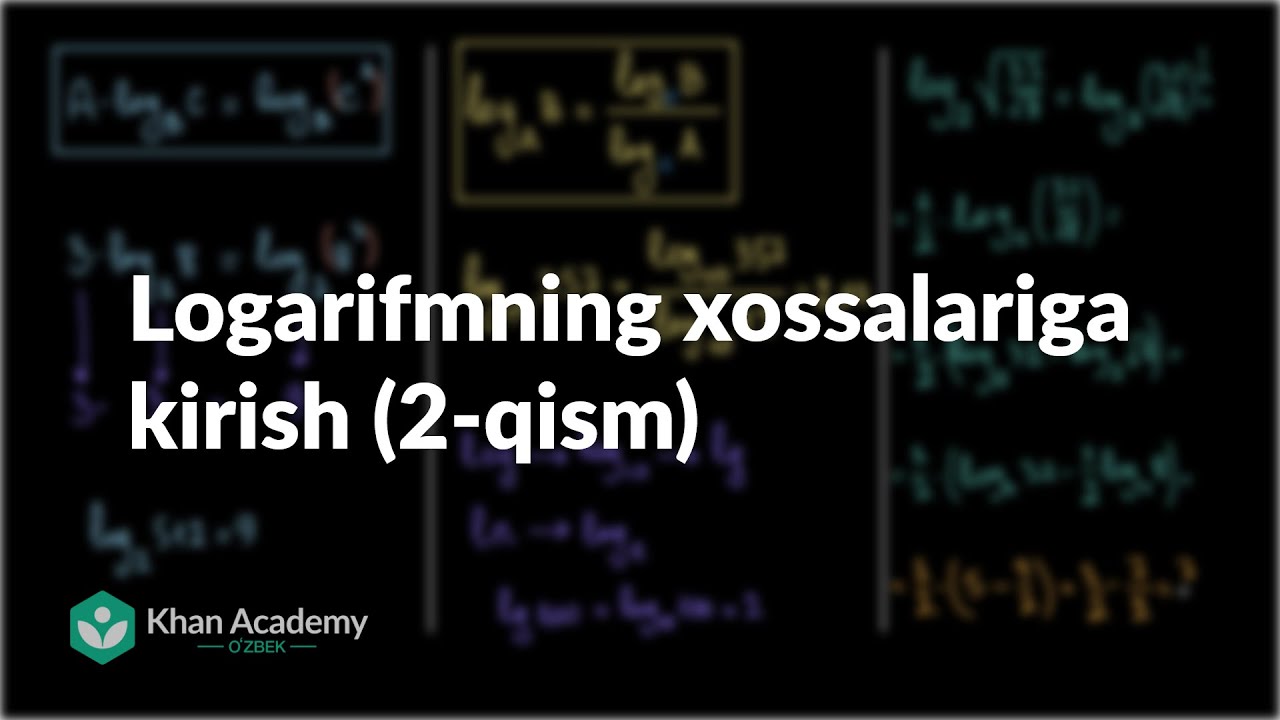 Logarifmning xossalariga kirish (2-qism) | Logarifmlar | Algebra 2