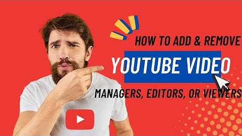Learn How to Add a Youtube Manager, Editor, or Viewer