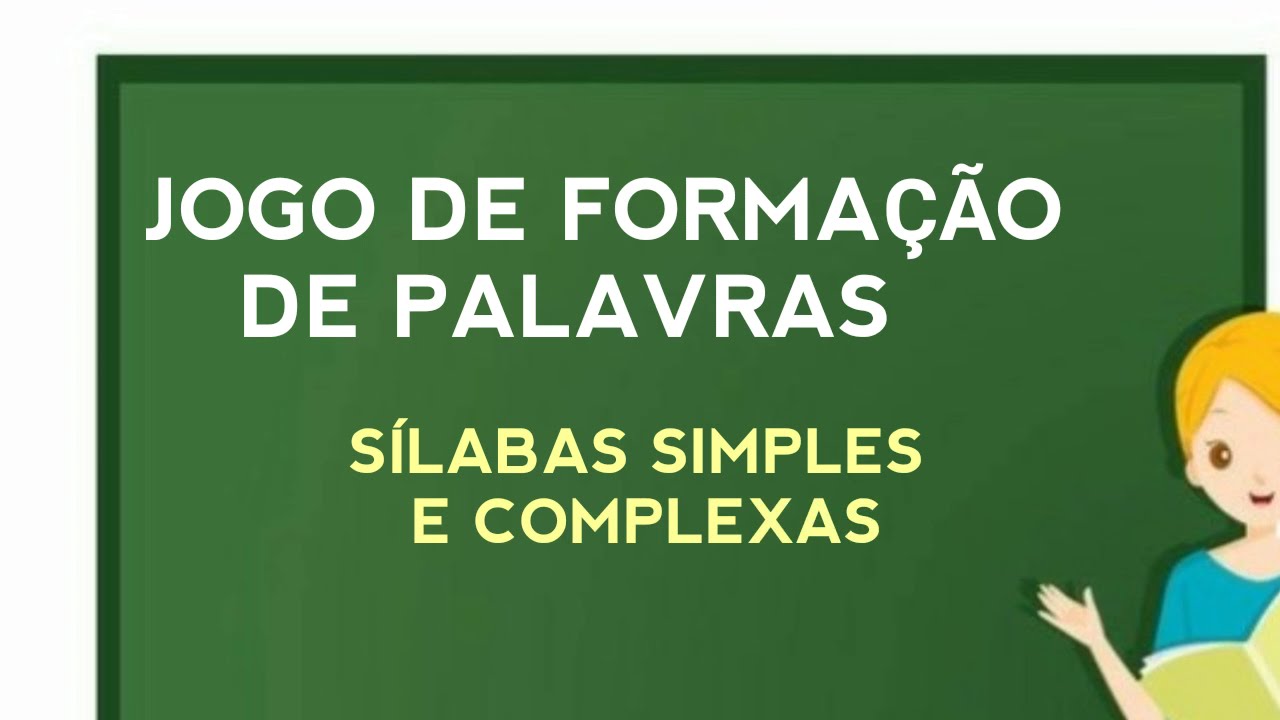 JOGO DAS SÍLABAS COMPLEXAS - Vila Educativa 