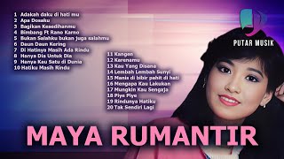 PUTAR MUSIK - ALBUM KENANGAN MAYA RUMANTIR