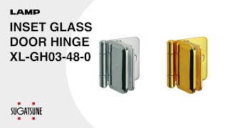 [QUICK DEMO] INSET GLASS DOOR HINGE XLGH03480  Sugatsune Global