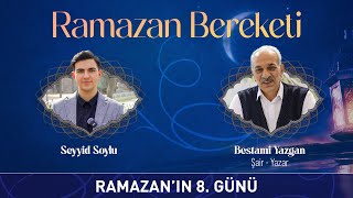 Seyyid Soylu ile Ramazan Bereketi - Konuk: Bestami Yazgan 