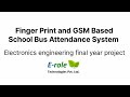Finger Print and GSM Based School Bus Attendance System Electronics Engineering Final Year Project