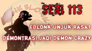 Wayang Cenk Blonk Seri 113. EBlonk Unjuk Rasa???||Demontrasi Jadi Demon Crazy