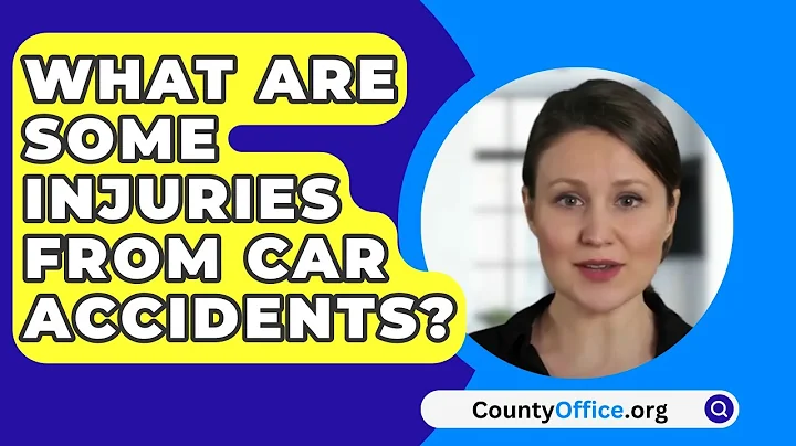 What Are Some Injuries From Car Accidents? - CountyOffice.org