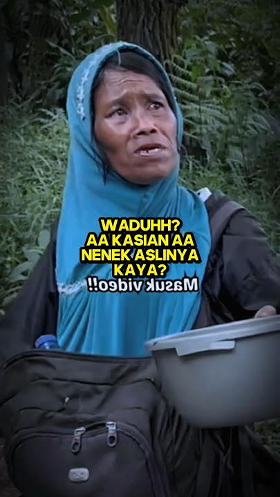 WADUHH?! 😱 NENEK AA KASIAN AA ASLINYA ORANG KAYA?? #awaanstory #aakasianaa